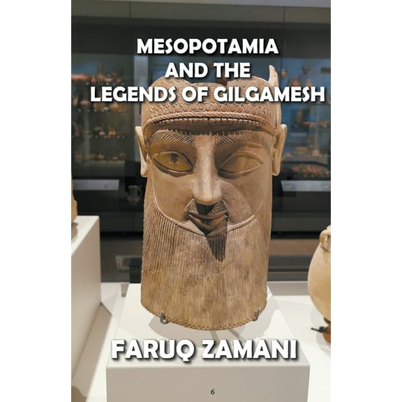 Mesopotamia and the Legends of Gilgamesh, (Paperback)