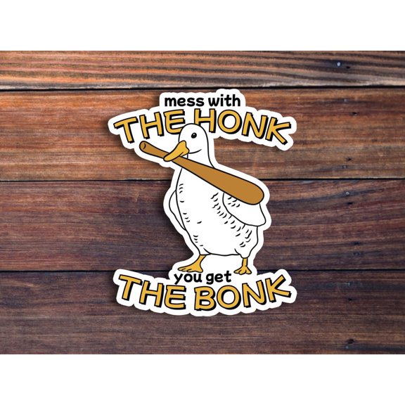 Mess Honk You Get Bonk Sticker
