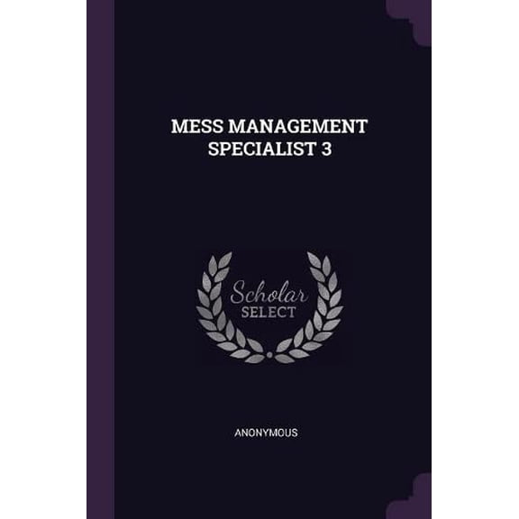 Mess Management Specialist 3 Paperback 1379100844 9781379100843 Anonymous