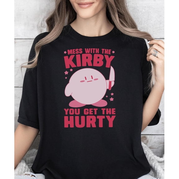 Mess With The Kirby You Get The Hurty###ANANDHIS ART LLC