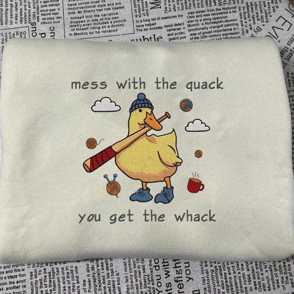 Mess with The Quack You Get The Whack Embroidered Unisex T-shirt Sweatshirt Hoodie, Funny Cozy Duck and Baseball Bat Shirt, Cozy Duck Shirt.