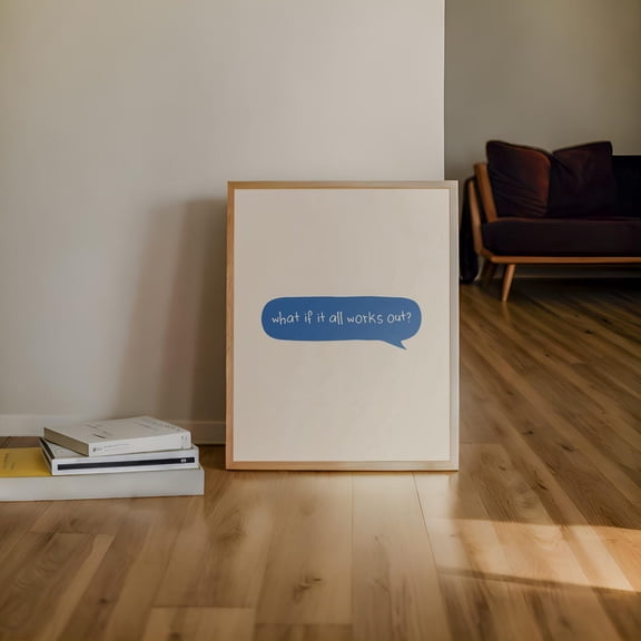 Message Bubble What If It All Works Out Print Text Simple Motivational Inspiring Quote Positive Thinking Wall Art Blue Decoration