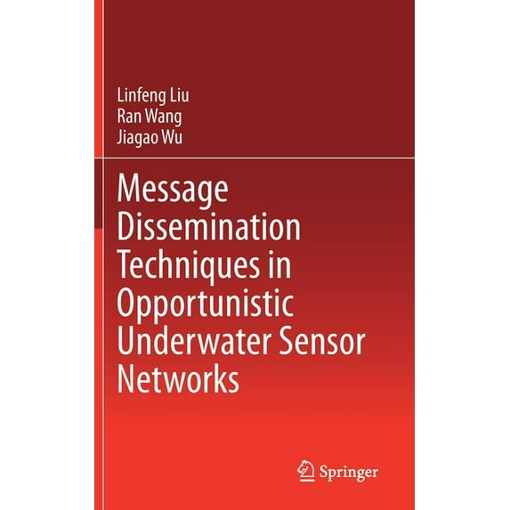Message Dissemination Techniques in Opportunistic Underwater Sensor Networks, (Hardcover)