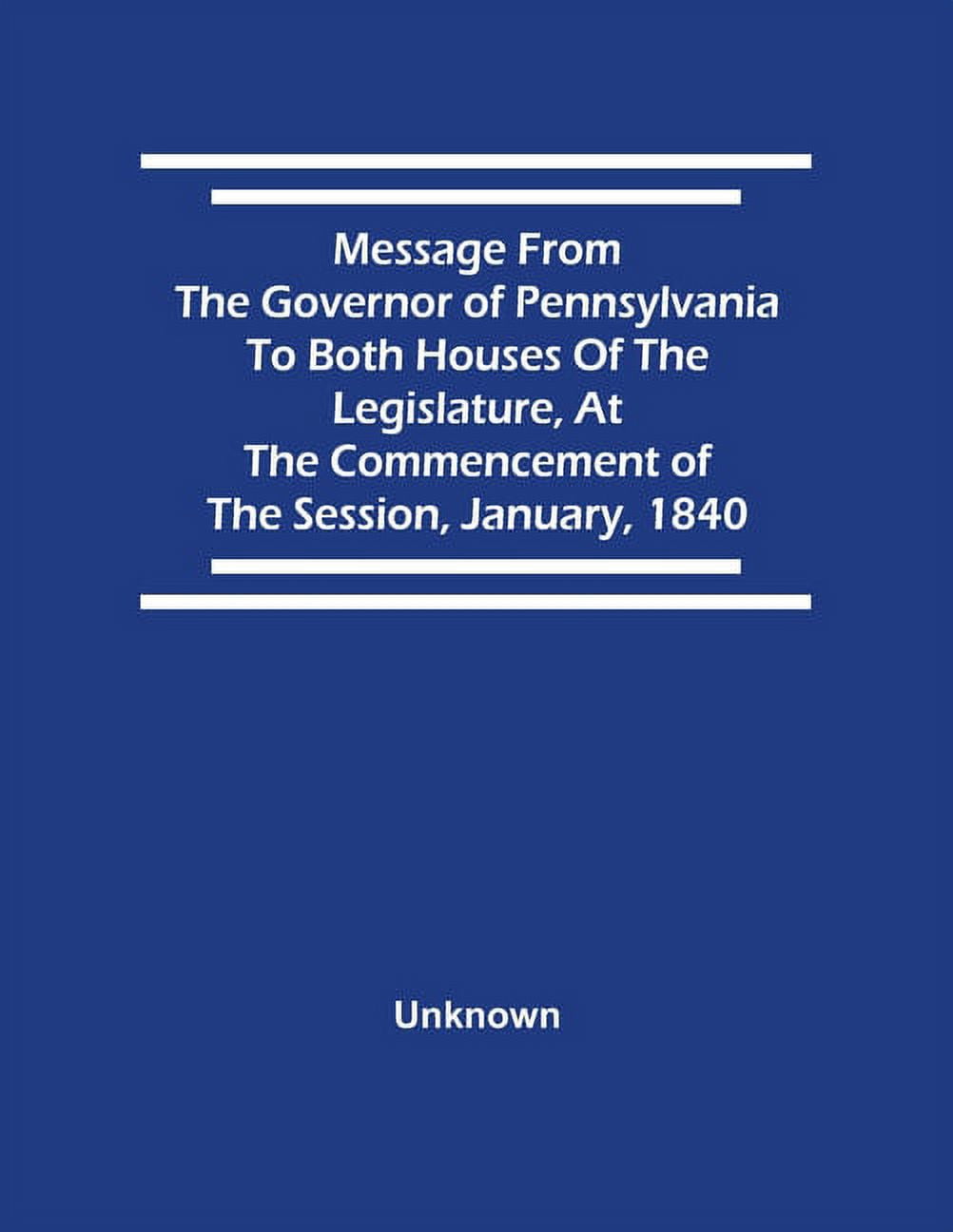 Pa. Message Message From The Governor Of Pennsylvania To Both Houses Of The ...
