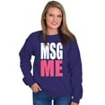 thumbnail image 1 of Message Me MSG Dating Flirting Flirty Women Plus Size Crewneck Sweatshirt Brisco Brands 3X, 1 of 4