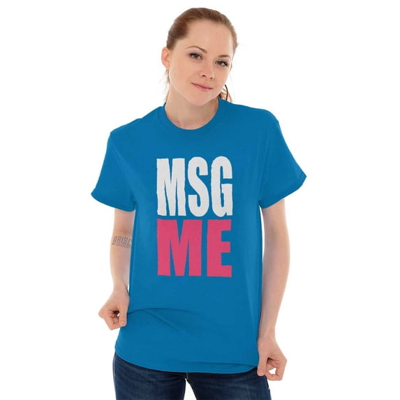Message Me MSG Dating Flirting Flirty Women's Graphic T Shirt Tees Brisco Brands M