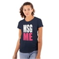 thumbnail image 1 of Message Me MSG Dating Flirting Flirty Womens Slim Fit Graphic Tee Brisco Brands M, 1 of 5