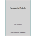 thumbnail image 1 of Pre-Owned Message To Medellin (Mack Bolan: the Executioner) (Paperback) 037361151X 9780373611515, 1 of 1