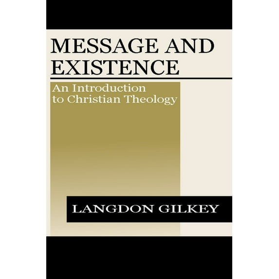 Message and Existence: An Introduction to Christian Theology (Paperback)
