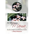 thumbnail image 1 of A Message from Mama: For the Caregivers of Alzheimer's Victims, (Paperback), 1 of 1