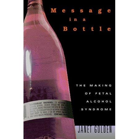Message in a Bottle: The Making of Fetal Alcohol Syndrome (Paperback)