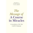 thumbnail image 1 of Pre-Owned The Message of a Course in Miracles: A Translation of the Text in Plain Language (Paperback) 1846943191 9781846943195, 1 of 1