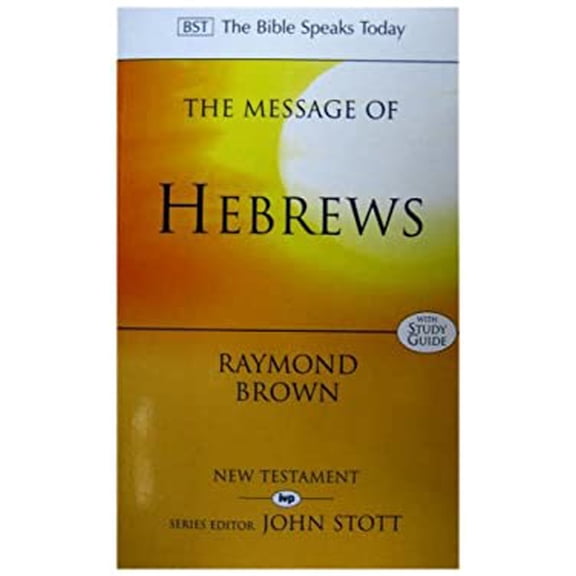 Pre-Owned The Message of Hebrews: Christ Above All (The Bible Speaks Today) (Paperback) 0851107389 9780851107387