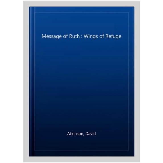 Message of Ruth : Wings of Refuge