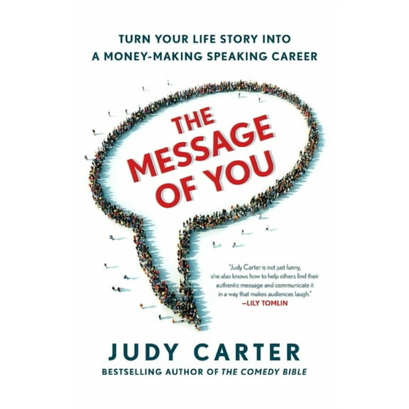 The Message of You: Turn Your Life Story Into a Money-Making Speaking Career, (Paperback)
