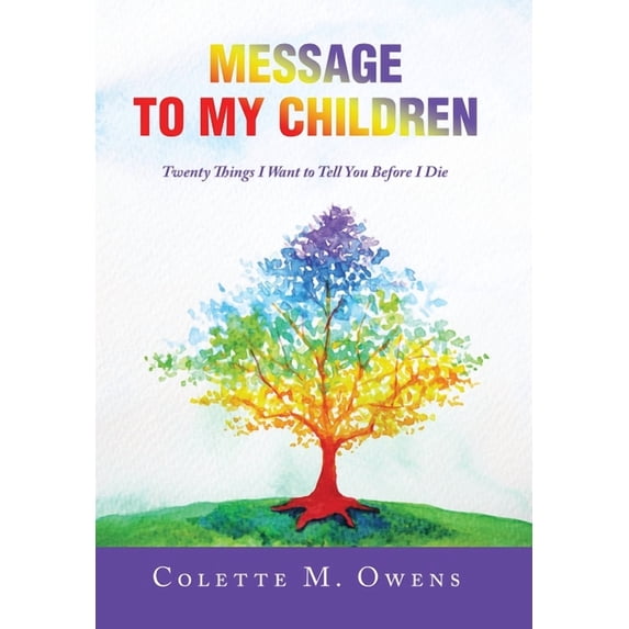 Message to My Children: Twenty Things I Want to Tell You Before I Die (Hardcover)