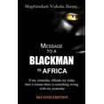 thumbnail image 1 of Message to a Blackman in Africa, 2nd edition: Re-educating the miseducated Blackman into an African (Paperback) by Vukulu Sizwe Maphindani, 1 of 1