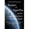 thumbnail image 1 of Messages for the Ascent Into the 5th Dim Reunification of the Populations of Inner and Outer Earth: Rodon of Agartha Speaks to the Humans of Outer Earth, (Paperback), 1 of 1