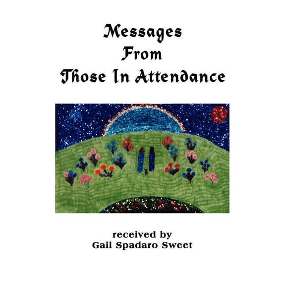 Messages From Those In Attendance, (Paperback)