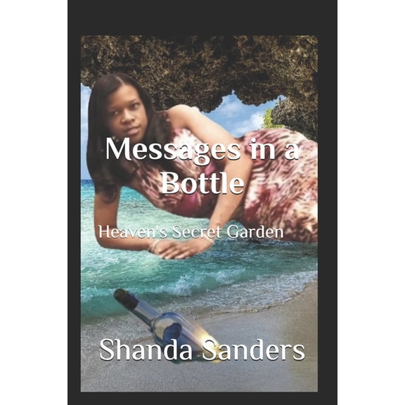Messages In a Bottle: Heaven's Secret Garden, (Paperback)
