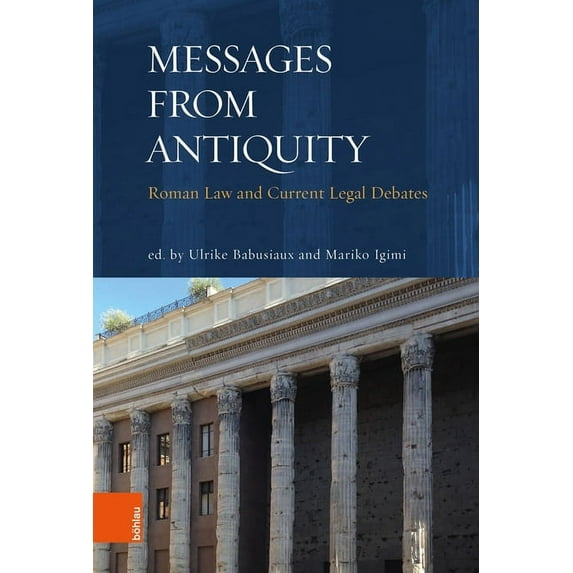 Messages from Antiquity: Roman Law and Current Legal Debates (Paperback)