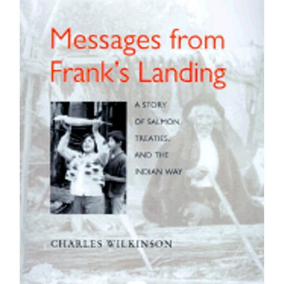 Pre-Owned Messages from Frank's Landing: A Story of Salmon, Treaties, and the Indian Way (Hardcover) 0295980117 9780295980119