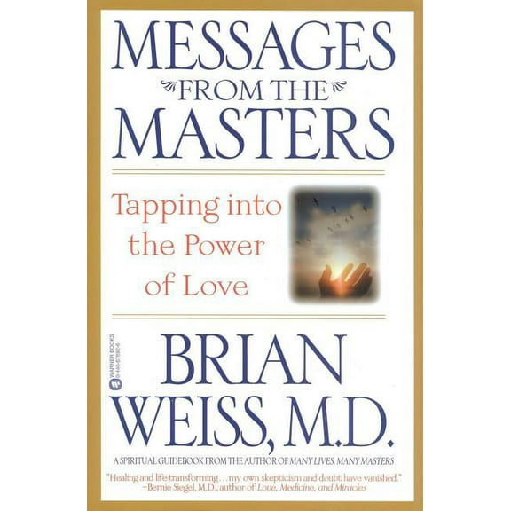 Messages from the Masters: Tapping Into the Power of Love, (Paperback)