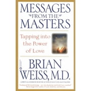 Messages from the Masters Tapping Into the Power of Love, Paperback