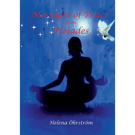 Messages of Peace from the Pleiades, (Paperback)