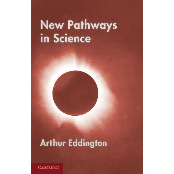 Messenger Lectures New Pathways in Science: Messenger Lectures (1934), (Paperback)