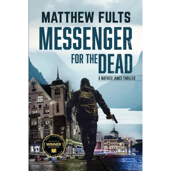 Mathieu James Thrillers Messenger for the Dead: A Mathieu James Thriller (Book #2), (Paperback)