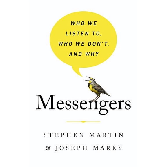Messengers : Who We Listen To, Who We Don't, and Why (Hardcover)
