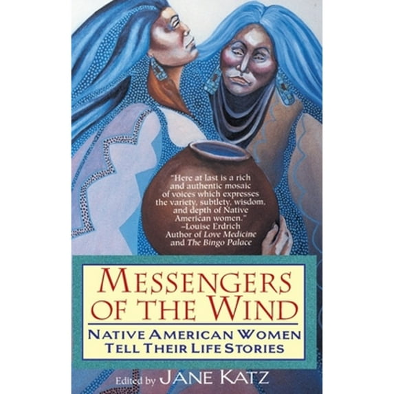 Pre-Owned Messengers of the Wind : Native American Women Tell Their Life Stories (Paperback) 9780345402851