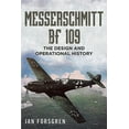 thumbnail image 1 of Messerschmitt Bf 109: The Design and Operational History (Hardcover), 1 of 1