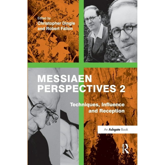 Messiaen Perspectives 2: Techniques, Influence and Reception, (Paperback)