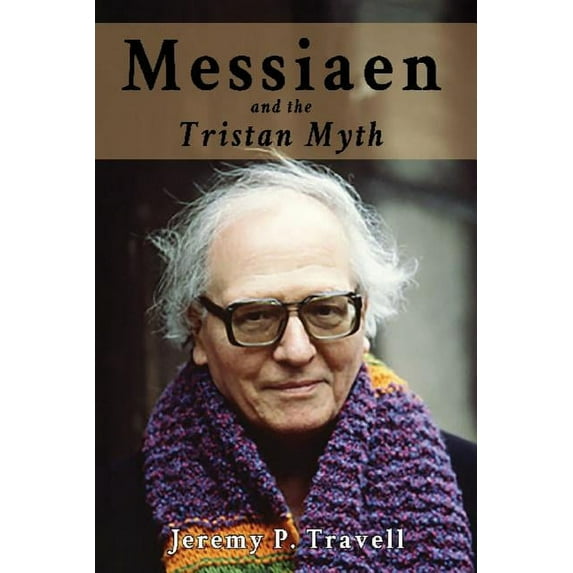 Messiaen and the Tristan Myth (Paperback)