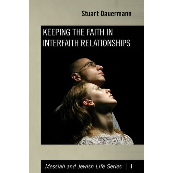 Messiah and Jewish Life: Keeping the Faith in Interfaith Relationships (Hardcover)