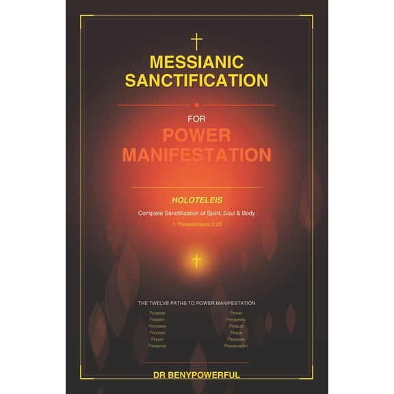 Messianic Sanctification for Power Manif Messianic Sanctification for Power Manifestation, Book 1, (Paperback)