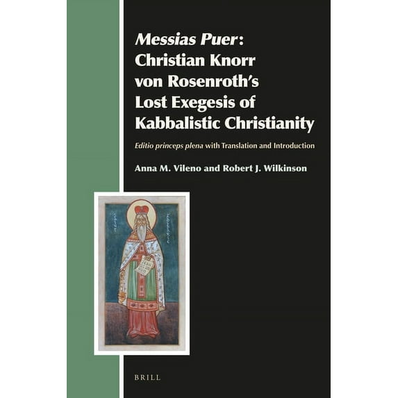 Aries Book Messias Puer: Christian Knorr Von Rosenroth's Lost Exegesis of Kabbalistic Christianity: Editio Princeps Plena with, Book 28, (Hardcover)