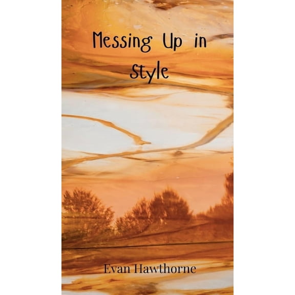 Messing Up in Style, (Hardcover)