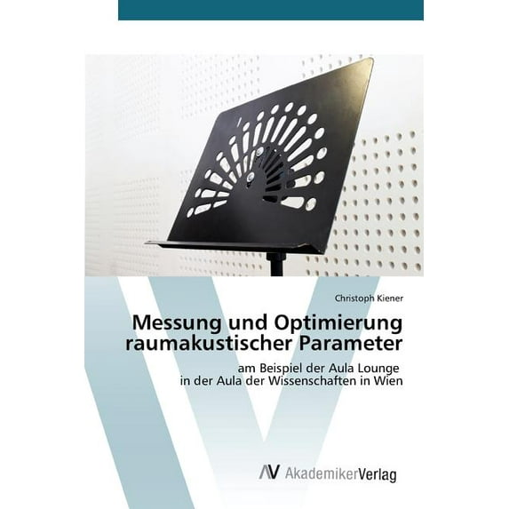 Messung und Optimierung raumakustischer Parameter (Paperback)