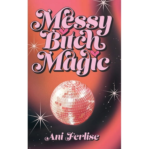 Messy Bitch Magic, (Hardcover)