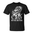 thumbnail image 1 of Messy Bun, Coffee Lover, Never Better Skeleton T-Shirt – Fun Halloween-Inspired Women’s Tee, Casual Coffee and Skeleton Graphic Shirt, 1 of 3