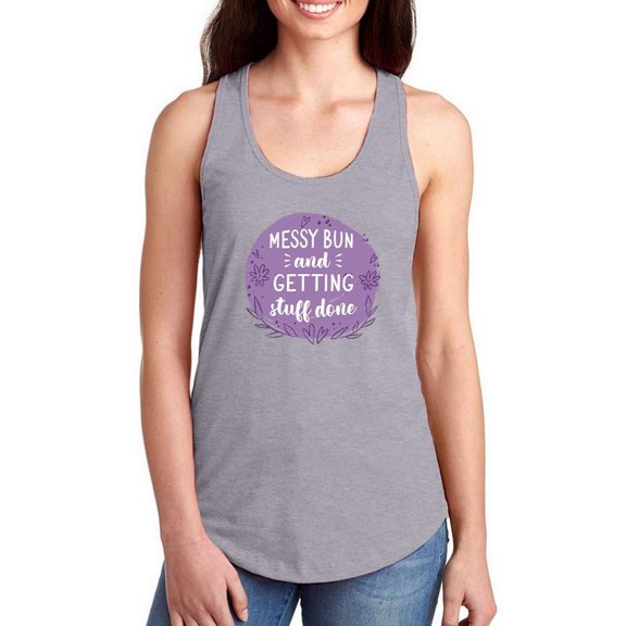 Messy Bun. Getting Stuff Done Racerback Tank Women -Smartprints Designs, Female Medium
