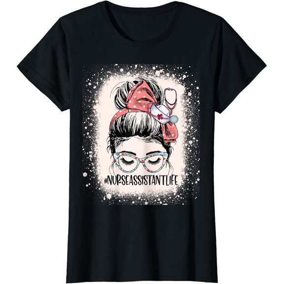 Messy Bun Nurse Assistant Life Womens Funny RN CNA Nurse T-Shirt