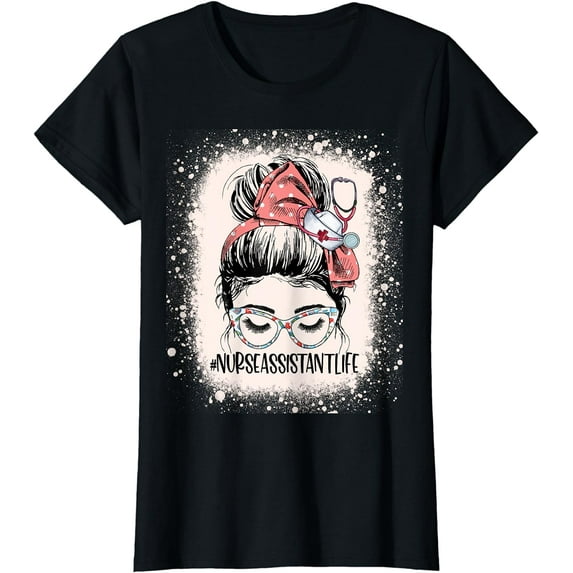 Messy Bun Nurse Assistant Life Womens Funny RN CNA Nurse T-Shirt