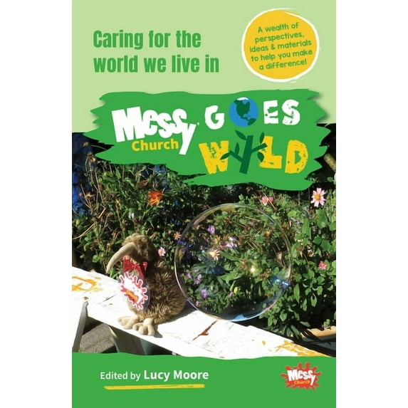 Messy Church Goes Wild: Caring for the world we live in (Paperback)