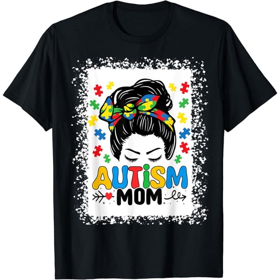 Messy Hair Bun Proud Autism Mom Autism Bleached Colorful T-Shirt