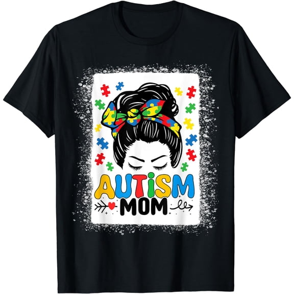 Messy Hair Bun Proud Autism Mom Autism Bleached Mom Life T-Shirt