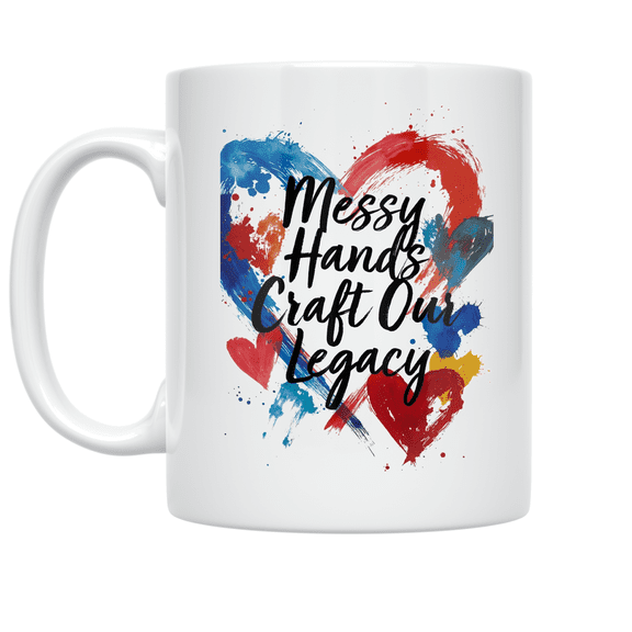 Messy Hands Craft Our Legacy - Art Enthusiast - 11 oz Ceramic Coffee Mug